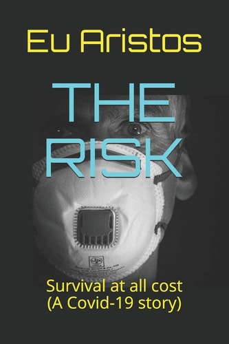 The Risk Survival at All Cost... (A Covid-19 Story)