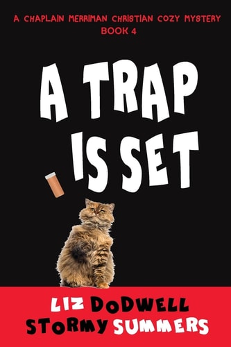 A Trap is Set, A Chaplain Merriman Christian Cozy Mystery Book 4