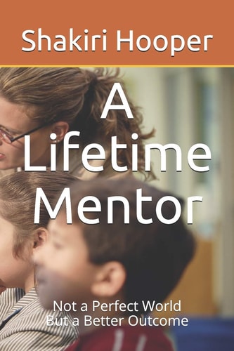 A Lifetime Mentor Not a Perfect World, But a Better Outcome