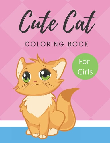 Cute Cat Coloring Book For Girls Simple And Fun Designs For Girls Ages 2-4