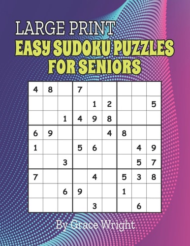 Large Print Easy Sudoku Puzzles for Seniors Sudoku Puzzles for Retirees, Grandma, Grandpa; Brain Workout; Easy Sudoku Level for Beginners; Unique Retirement Gift Ideas