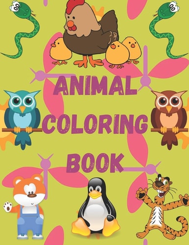 Animal Coloring Book Animal Coloring Book for Kids, Size 8.5 X 11 in (21.59 X 27.94 Cm)