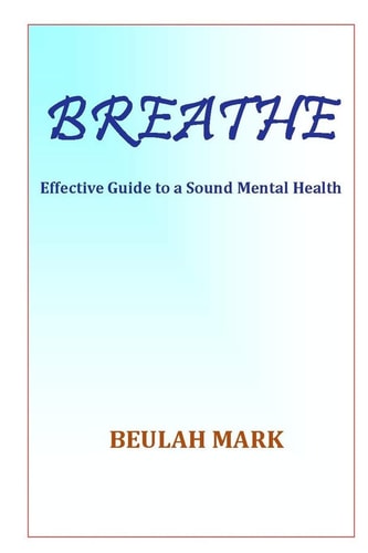Breathe Effective Guide to a Sound Mental Health