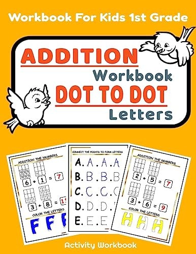 Addition Workbook Dot to Dot Letters Addition And Dot To Dot And Coloring Book For Kids 1st Grade