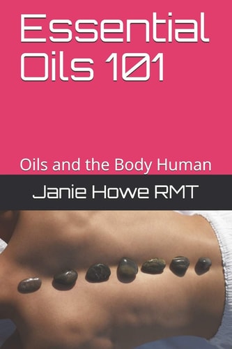 Essential Oils 101 Oils and the Body Human