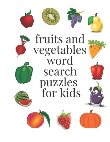 Fruits and Vegetables Word Search Puzzles for Kids Ages 6-8, 96 Word Search Puzzles, 8,5× 11 Inches