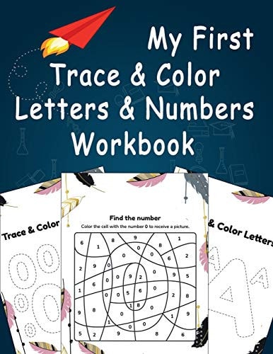 My First Trace & Color Letters & Numbers Workbook Practice Workbook for Preschool, Kindergarten and Kids Ages 3-5 (Activity Book for Kids)