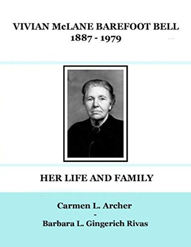 VIVIAN McLANE BAREFOOT BELL 1887 - 1979 Her Life and Family