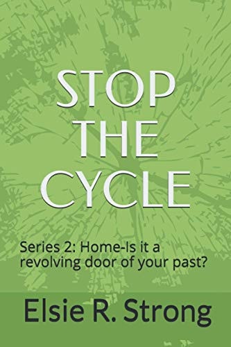 Stop the Cycle Series 2: Home-Is It a Revolving Door of Your Past?