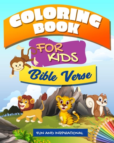Bible Verse Coloring Book for Kids Fun and Inspirational: A Christian Coloring Book, Short And Easy To Remember Inspiring Bible Verses For Kids To Color, Praise And Worship Stress Relieving, Animal Designs and Motivational Scripture to Doodle and Colour