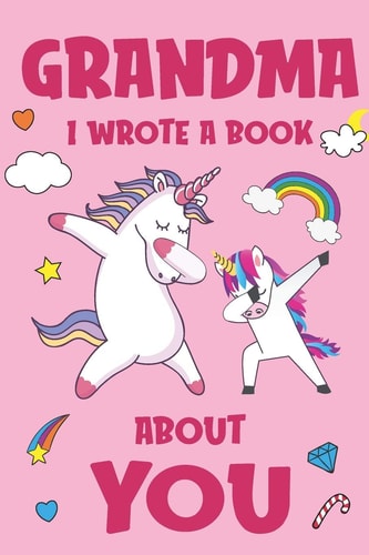 Grandma I Wrote A Book About You Fill In The Blank Book Prompts, Unicorn Book For Kids, Personalized Mother's Day, Birthday Gift From Granddaughter to Grandma, Christmas Present Gift For Grandmother