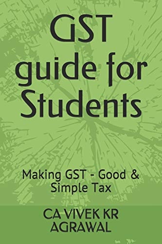 GST Guide for Students Making GST - Good & Simple Tax