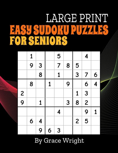 Easy Sudoku Puzzles for Seniors Large Print One Per Page Sudoku Puzzles for Retirees, Grandparents, Mom, Dad; Sudoku for Beginners; Unique Retirement Gift Ideas; Brain Workout Exercises Book