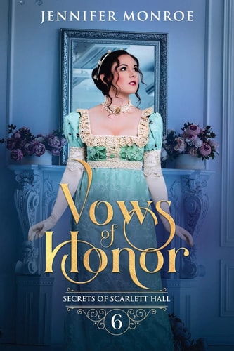 Vows of Honor Secrets of Scarlett Hall Book 6