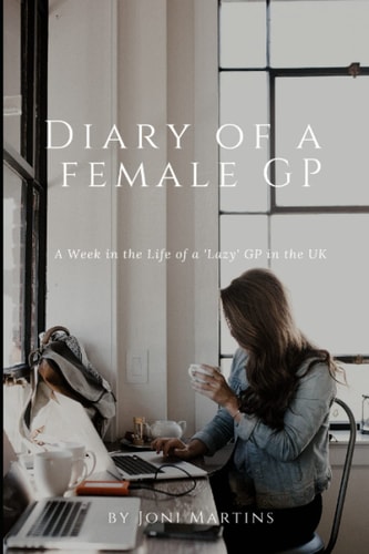 Diary of a Female GP A Week in the Life of a 'Lazy' GP in the UK