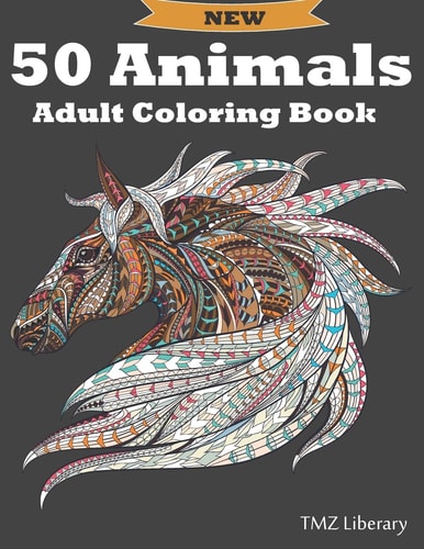 50 Animals Adult Coloring Book Stress Relieving Designs Animals, Cats, Dogs, Horses, Owls, Elephants, Foxes, Lions, And Many More!, A4 Format.