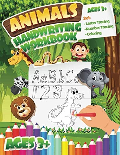 Animals Handwriting Workbook : 3x1 Letter and Number Tracing and Coloring Ages 3-5