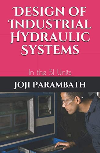 Design of Industrial Hydraulic Systems In the SI Units