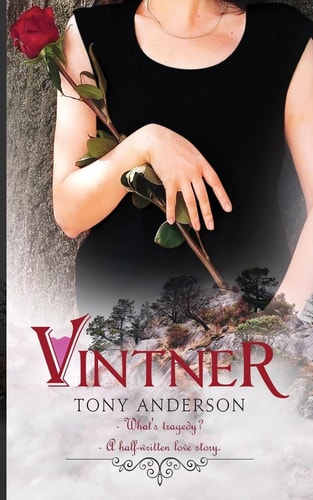 Vintner What's Tragedy? a Half-Written Love Story
