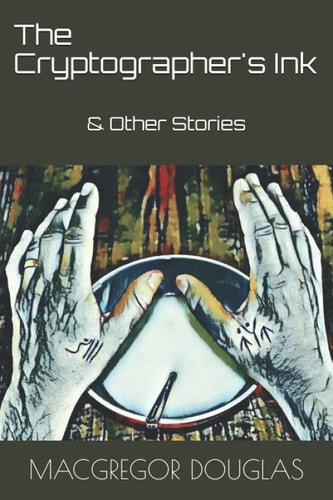 The Cryptographer's Ink & Other Stories