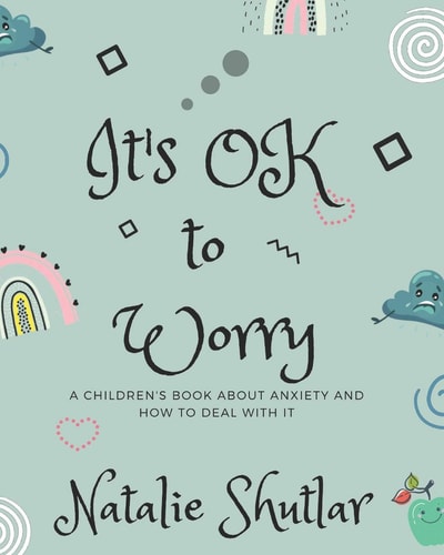 It's OK to Worry A Children's Book about Anxiety and How to Deal with It