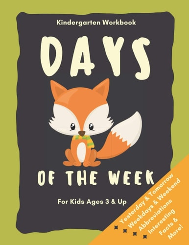 Days of the Week Kindergarten Workbook for Kids Ages 3 and Up Baby Foxes Fun Learning Book