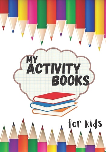 My Activity Books for Kids Book to Complete, Activity Book for Young Children