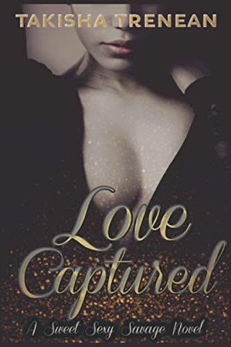 Love Captured A Sweet Sexy Savage Novel