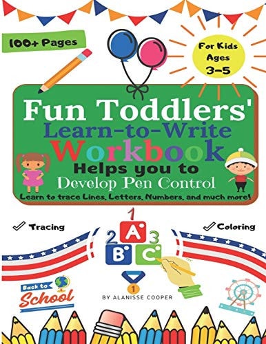 Fun Toddlers Learn to Write Workbook Helps You to Develop Pen Control. Learn to Trace Lines, Letters, Numbers, and Much More!