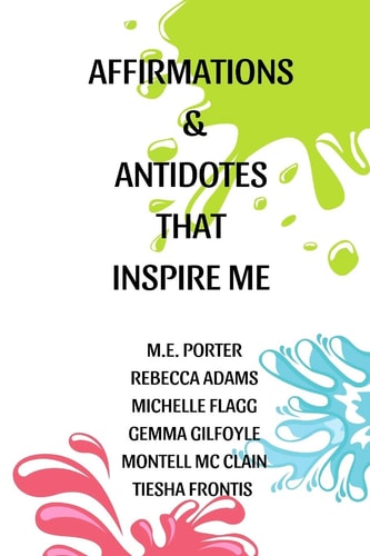 Affirmations and Antidotes That Inspire Me