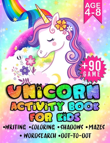 Unicorn Activity Book for Kids Age 4-8 A Fun Exercice Book for Kids