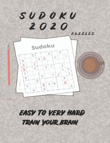 Sudoku 2020 Puzzles Easy to Very Hard Variants Sudoku Puzzles Easy to Very Hard Train Your Brain One Puzzle Per Page for Adults
