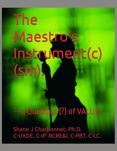 The Maestro's Instrument(sm) 2020 -- a Question (?) of VALUE