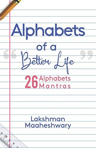 Alphabets Of A Better Life 26 Alphabets: 26 Mantras