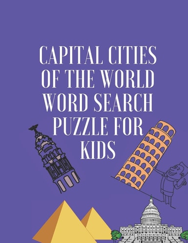 Capital Cities of the World Word Search Puzzle for Kids Ages 10-16, 144 Capital Word Search Puzzles 8,5×11 Inches