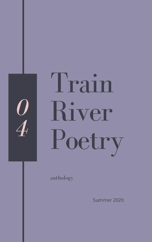 Train River Poetry Summer 2020