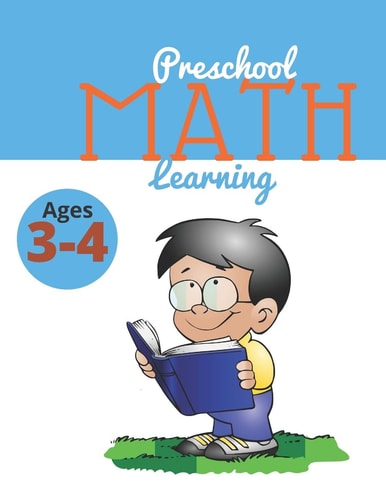 Preschool Math Learning Preschool Math Workbook at Home for Ages 3-4. Learning Book with Numbers Activities, Addition Activities, Coloring and More for 3 and 4 Year Olds and Kindergarten Prep