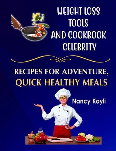 Weight Loss Tools And Cookbook Celebrity Recipes For Adventure, Quick Healthy Meals