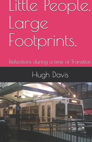 Little People. Large Footprints. Reflections During a Time of Transition