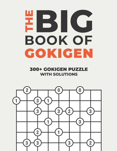 The Big Book of Gokigen Over 300+ Puzzles & Solutions to Challenge Your Brain