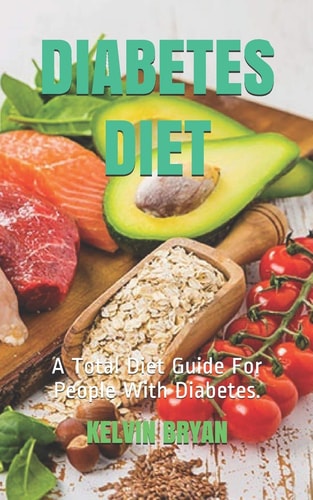 Diabetes Diet A Total Diet Guide For People With Diabetes.