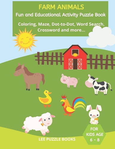 Farm Animals Fun and Educational Activity Book For Kids Ages 6-8: Coloring, Word Search, Word Scramble, Maze, Dot to Dot, How to Draw, Crossword and Fun Facts Quiz.