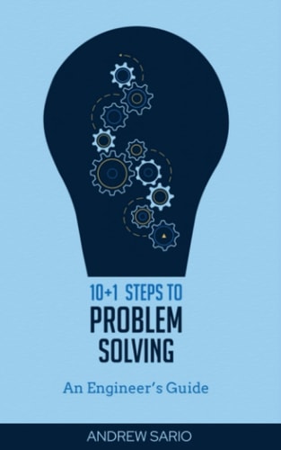10+1 Steps to Problem Solving An Engineers Guide From A Career in Operational Technology and Control Systems
