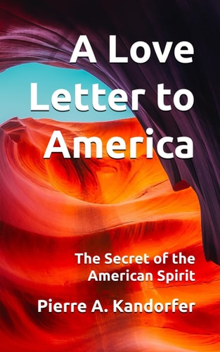 A Love Letter to America The Secret of the American Spirit