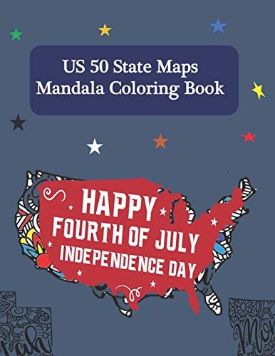 Happy Fourth of July Independence Day US 50 state Maps Mandala Coloring Book: Coloring Activity Mandala for Kids and Adults