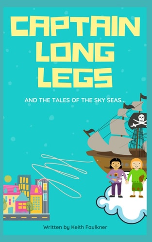 Captain Long Legs and the Tales of the Sky Seas