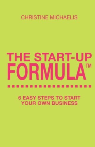 The Start-Up Formula 6 Easy Steps to Start Your Own Business