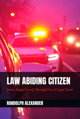 Law Abiding Citizen Justice Being Served, Through Use of Legal Terms
