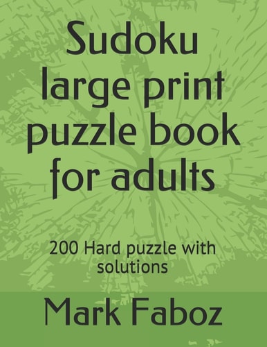 Sudoku Large Print Puzzle Book for Adults 200 Hard Puzzle with Solutions