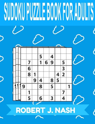 Sudoku Puzzle Book for Adults MEDIUM: The Perfect Book to Make You More Expert in Sudoku